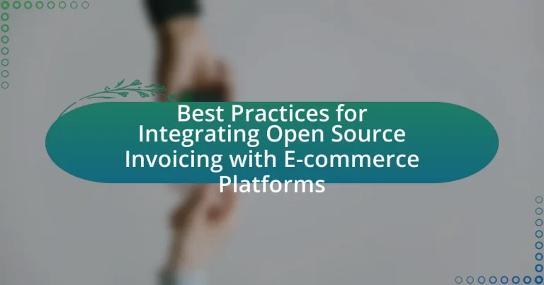 Best Practices for Integrating Open Source Invoicing with E-commerce Platforms