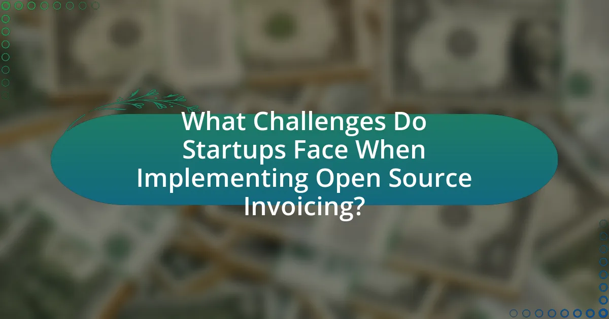 What Challenges Do Startups Face When Implementing Open Source Invoicing?