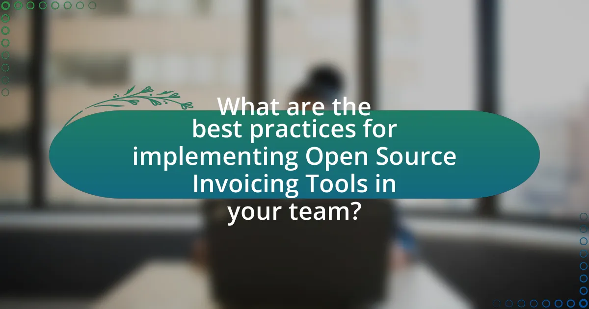 What are the best practices for implementing Open Source Invoicing Tools in your team?