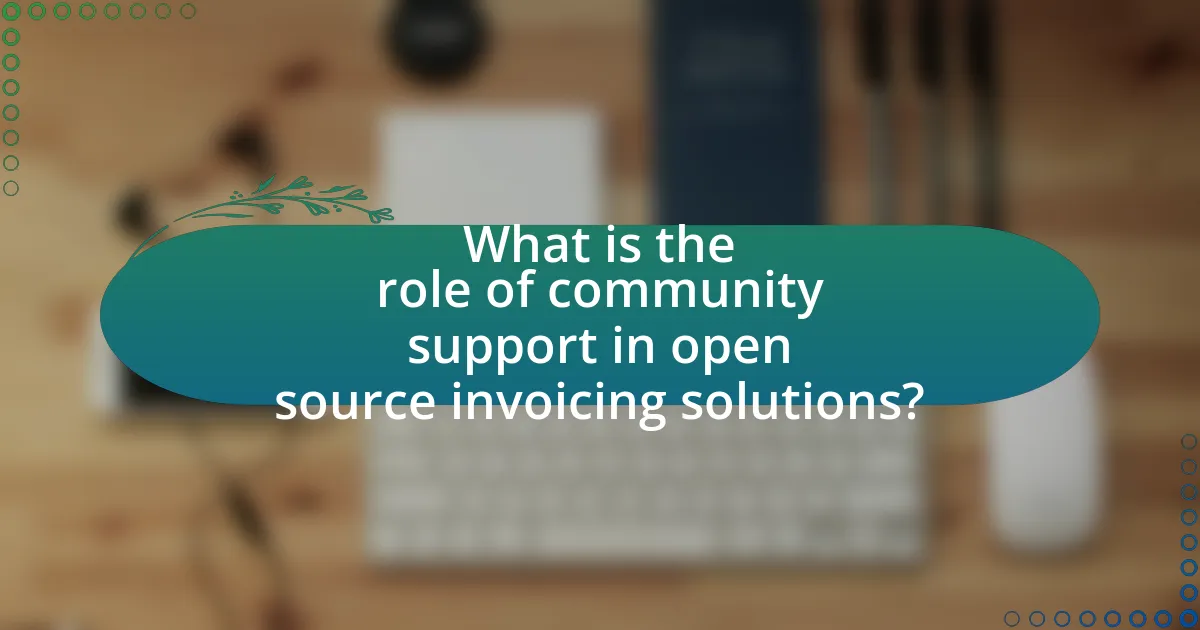 What is the role of community support in open source invoicing solutions?